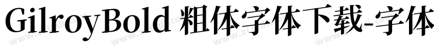 GilroyBold 粗体字体下载字体转换